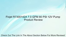 Flojet R7300142A 7.0 GPM 80 PSI 12V Pump Review