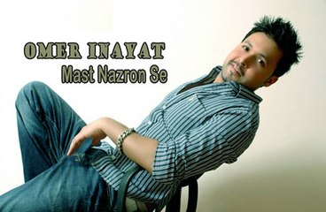 Mast Nazron Se Official Video SOng (Omer Inayat)