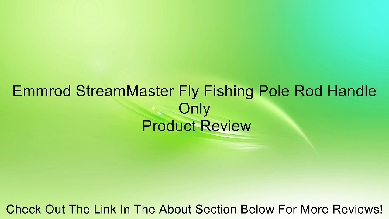 Emmrod StreamMaster Fly Fishing Pole Rod Handle Only Review