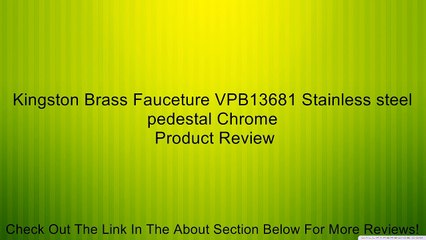 Download Video: Kingston Brass Fauceture VPB13681 Stainless steel pedestal Chrome Review