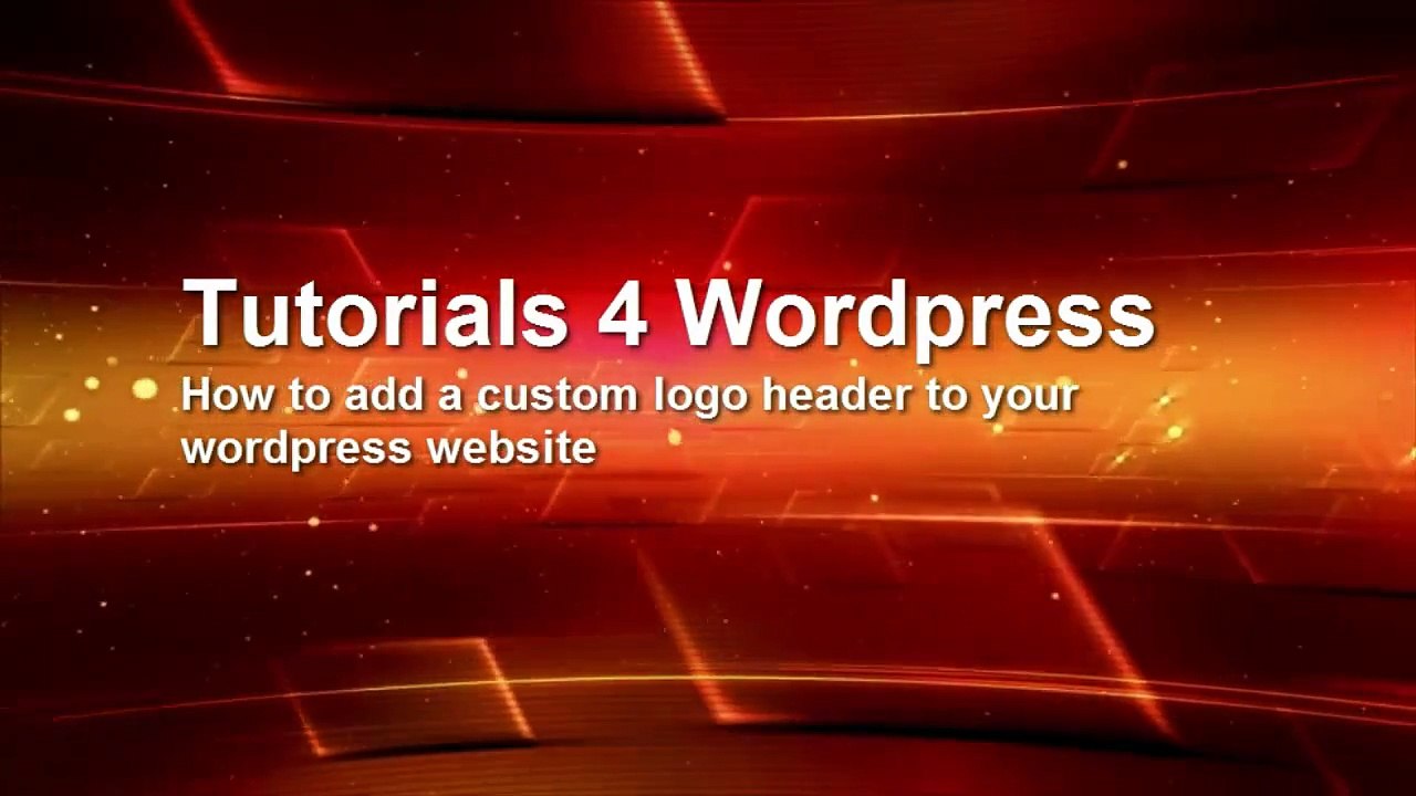 Tutorial #7 How to add a custom logo header to your wordpress website