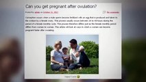Can you get pregnant after ovulation - The Pregnancy Miracle Download