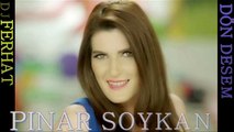 PINAR SOYKAN DJFERHAT DÖN DESEM ORJİNAL MİX