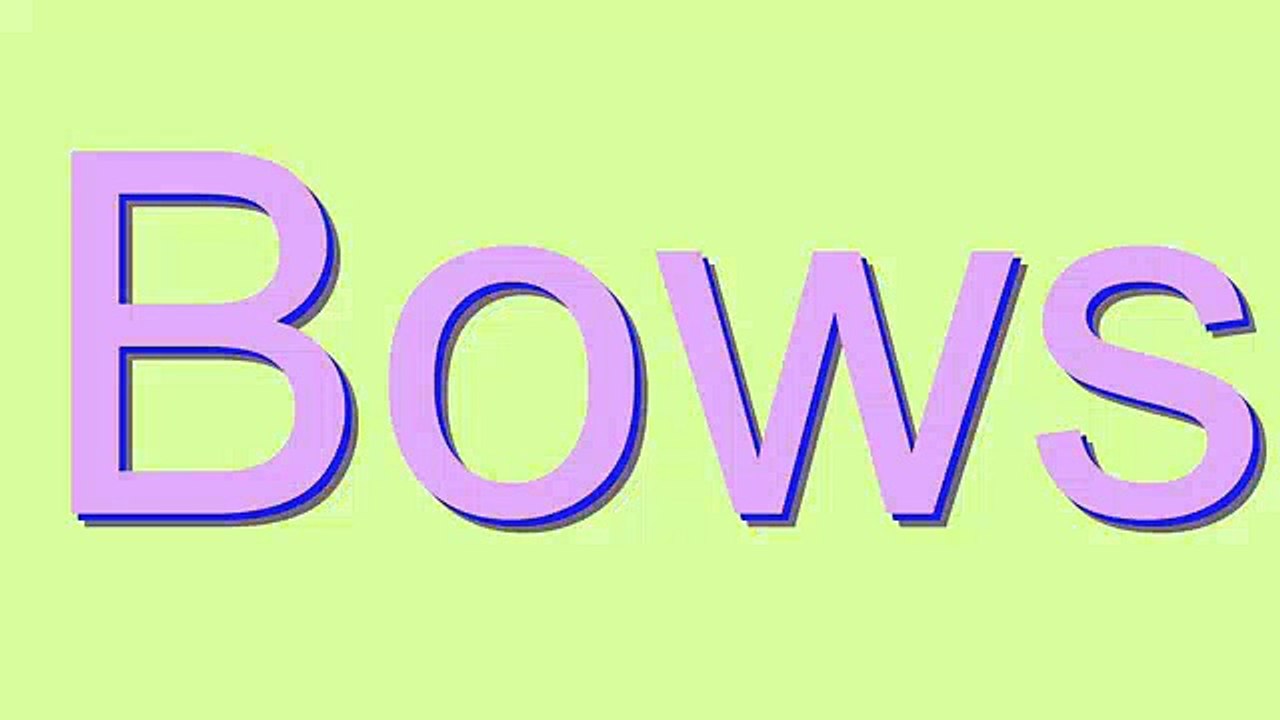 How to Pronounce Bows video Dailymotion