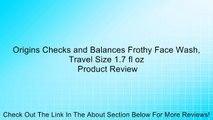Origins Checks and Balances Frothy Face Wash, Travel Size 1.7 fl oz Review
