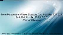 5mm Hubcentric Wheel Spacers 2pc Porsche 924 928 944 968 911 5x130 71.6 CB Review