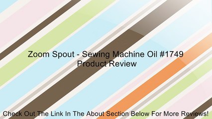Zoom Spout - Sewing Machine Oil #1749 Review