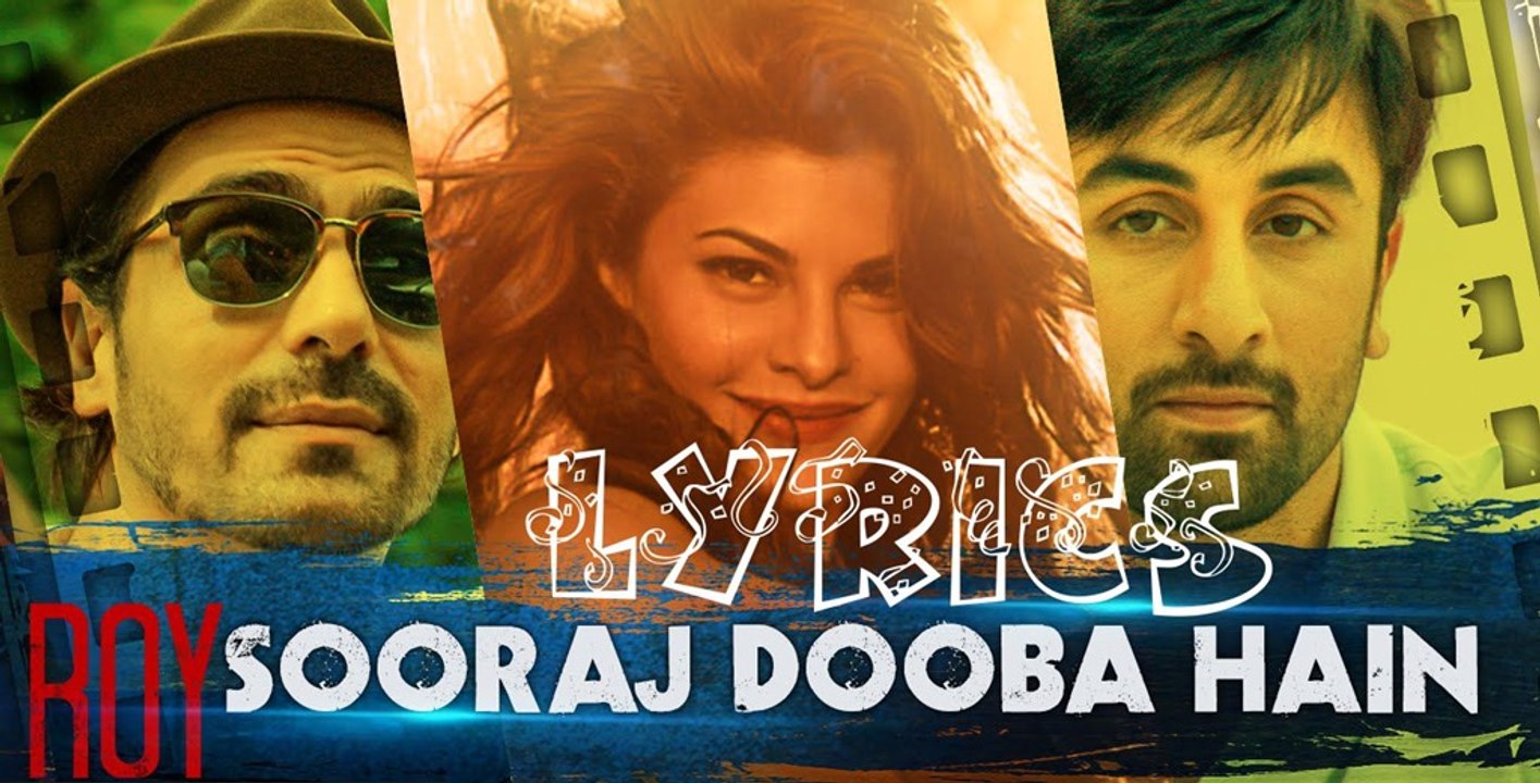 'Sooraj Dooba Hain' Full Song with LYRICS - Roy - Arijit singh - Ranbir Kapoor
