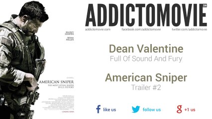 American Sniper - Trailer #2 Music #1 (Dean Valentine - Full Of Sound And Fury)