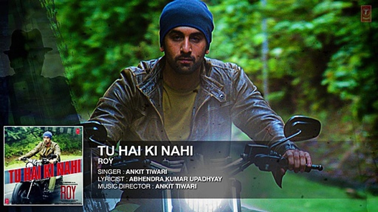 'Tu Hai Ki Nahi' Full Audio Song - (Roy) - Ankit Tiwari - Ranbir Kapoor, Jacqueline Fernandez