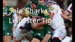 Sale Sharks vs Leicester Tigers live streaming now