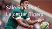 Live Rugby Sharks vs Leicester Tigers Aviva Premiership Online Now