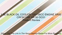 1.5E BLACK OIL COOLER 125/138CC ENGINE XR50 CRF50 CRF XR 50 OC01 Review