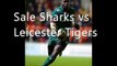 Aviva Premiership hot match Rugby Sharks vs Leicester Tigers 27 dec 2014