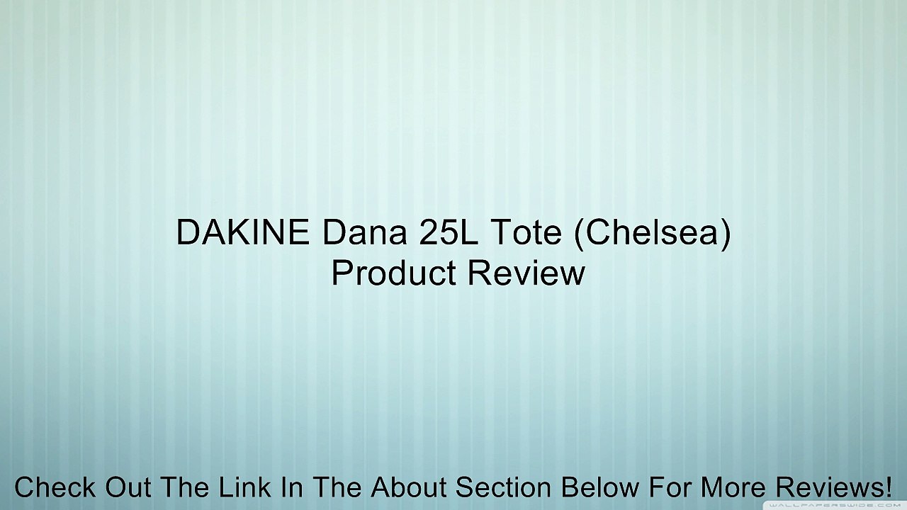 DAKINE Dana 25L Tote (Chelsea) Review