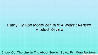 Hardy Fly Rod Model Zenith 9' 4 Weight 4-Piece Review
