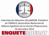 Interview de Sébastien JALLAMION, président de l'Association Nationale de Défense Egalitaire de la Liberté d'Expression (ANDELE)