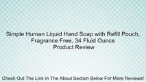 Simple Human Liquid Hand Soap with Refill Pouch, Fragrance Free, 34 Fluid Ounce Review