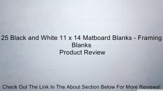 25 Black and White 11 x 14 Matboard Blanks - Framing Blanks Review