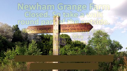 Newham Grange Farm Closed. So take a walk round part of the outside