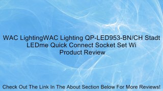 WAC LightingWAC Lighting QP-LED953-BN/CH Stadt LEDme Quick Connect Socket Set Wi Review