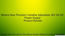 Maxtra New Precision Variable Adjustable 30V 5A DC Power Supply Review