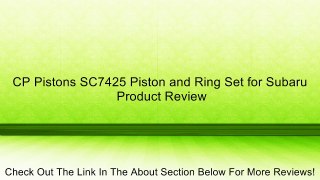 CP Pistons SC7425 Piston and Ring Set for Subaru Review