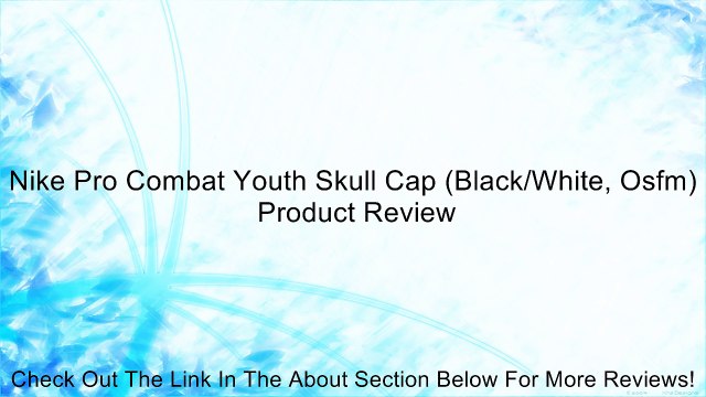 Nike Pro Combat Youth Skull Cap (Black/White, Osfm) Review