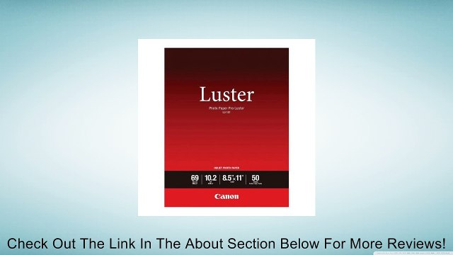 Canon Pro Luster Inkjet Photo Paper, 8.5-Inch X 11-Inch, White, 50 Sheets/Pack Review