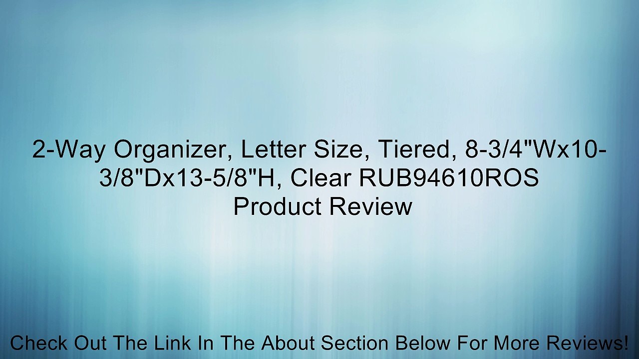2-Way Organizer, Letter Size, Tiered, 8-3/4"Wx10-3/8"Dx13-5/8"H, Clear RUB94610ROS Review