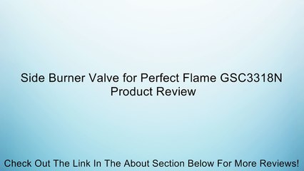 Side Burner Valve for Perfect Flame GSC3318N Review