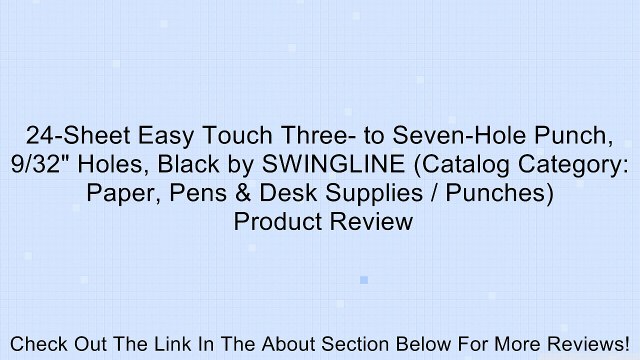 24-Sheet Easy Touch Three- to Seven-Hole Punch, 9/32 Holes, Black by SWINGLINE (Catalog Category: Paper, Pens & Desk Supplies / Punches) Review
