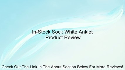 In-Stock Sock White Anklet Review