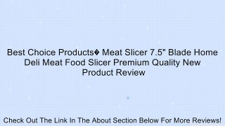 Best Choice Products� Meat Slicer 7.5