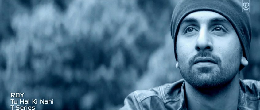 'Tu Hai Ki Nahi' FULL SONG | Roy | Ankit Tiwari | Ranbir Kapoor, Jacqueline Fernandez,