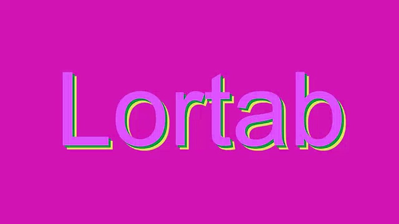 How to Pronounce Lortab