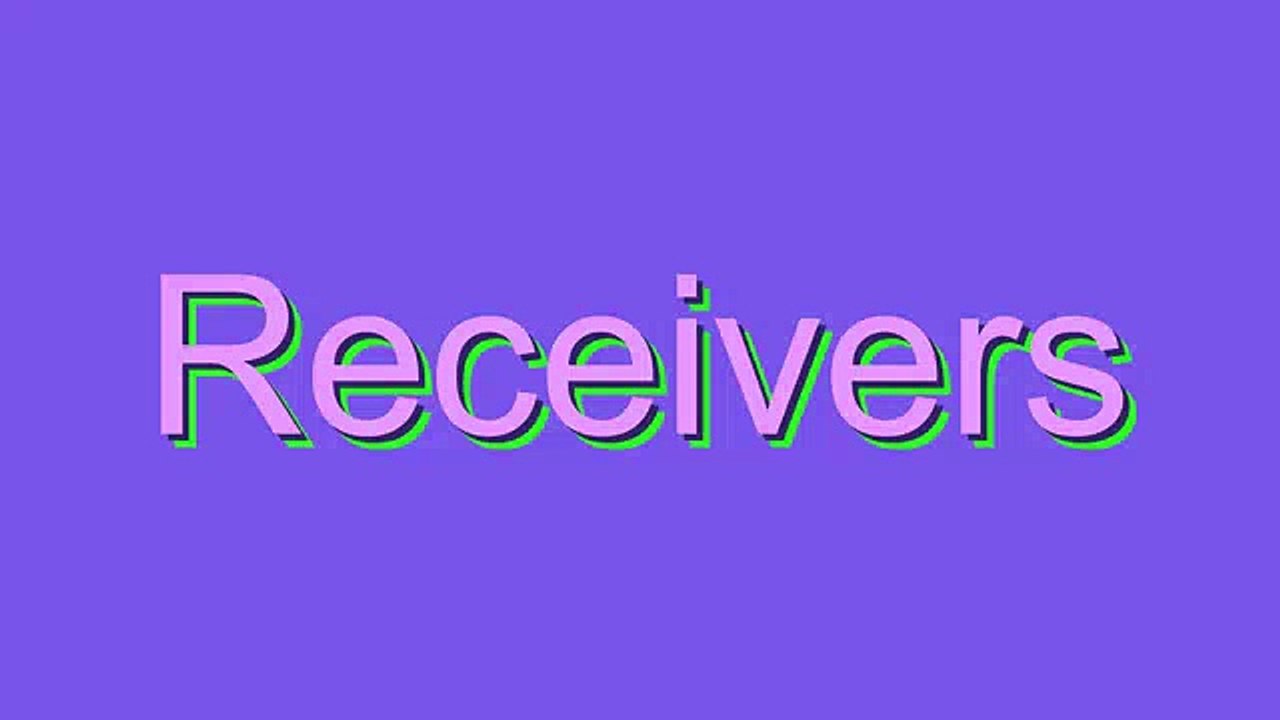 How to Pronounce Receivers