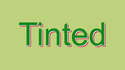 How to Pronounce Tinted