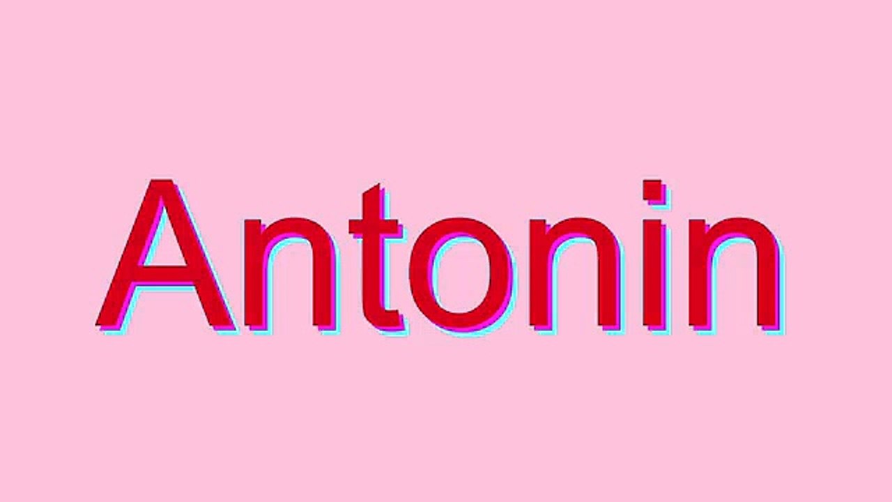 How to Pronounce Antonin