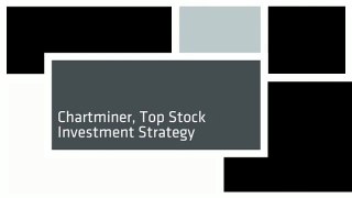 Chartminer, Top Stock Investment Strategy