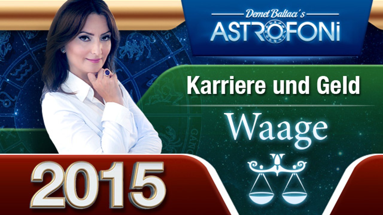 Sternzeichen Waage Astrologie und Geldhoroskop, Karrierehoroskop 2015
