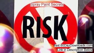 Spray Paint Secrets Review 2014 - a true story