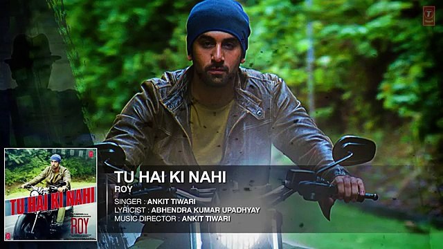 'Tu Hai Ki Nahi' FULL AUDIO SONG | Roy | Ankit Tiwari | Ranbir Kapoor, Jacqueline Fernandez, Tseries
