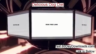 My Review of Delicious Dog Diet (2014 Customer Testimonial)