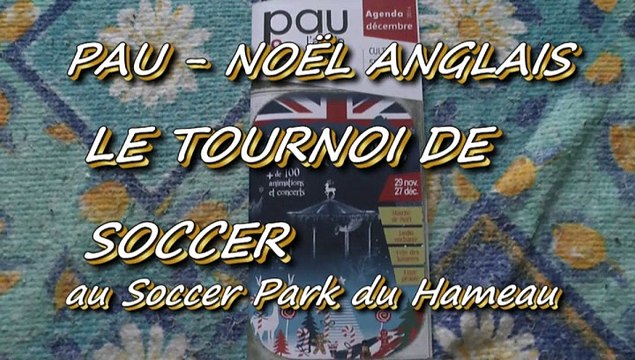 MICHOU64 W-D.D. PRÉSENTE - 27 DÉCEMBRE 2014 - PAU - NOËL ANGLAIS - TOURNOI DE SOCCER AU SOCCER PARK DU HAMEAU.