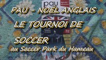 MICHOU64 W-D.D. PRÉSENTE - 27 DÉCEMBRE 2014 - PAU - NOËL ANGLAIS - TOURNOI DE SOCCER AU SOCCER PARK DU HAMEAU.