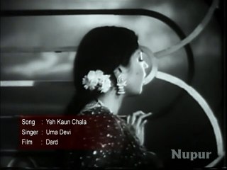 YEH KAUN CHALA - (Dard - 1947)