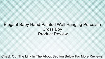 Elegant Baby Hand Painted Wall Hanging Porcelain Cross Boy Review