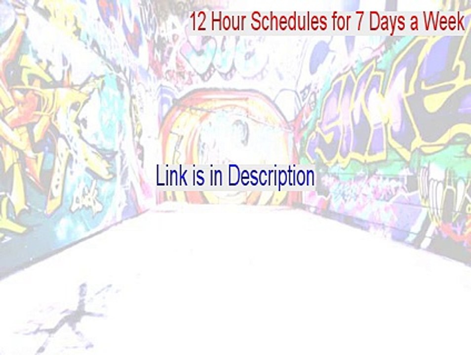 12 Hour Schedules for 7 Days a Week Cracked [12 Hour Schedules for 7 Days a Week12 hour schedules for 7 days a week]