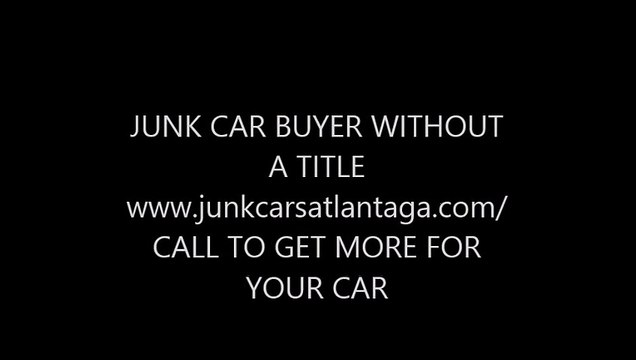 WHO BUYS JUNK CARS WITHOUT TITLE ATLANTA